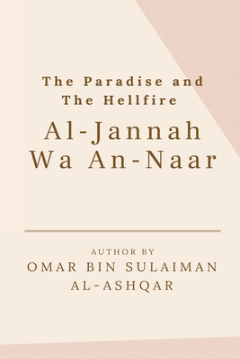 The Paradise and the Hellfire - Al-Jannah Wa An-Naar Cover Image
