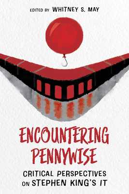 Encountering Pennywise: Critical Perspectives on Stephen King's It Cover Image