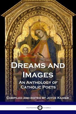 Dreams and Images: An Anthology of Catholic Poets