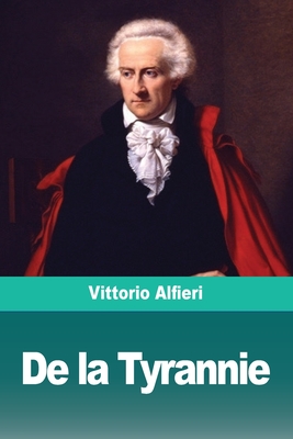 De la Tyrannie By Vittorio Alfieri Cover Image