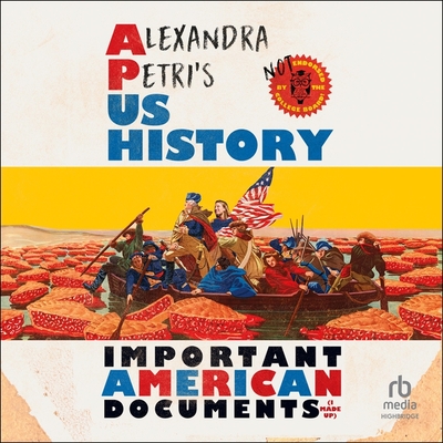 Alexandra Petri's Us History: Important American Documents (I Made Up) Cover Image