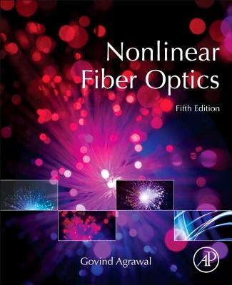 Nonlinear Fiber Optics (Optics and Photonics) By Govind P. Agrawal Cover Image