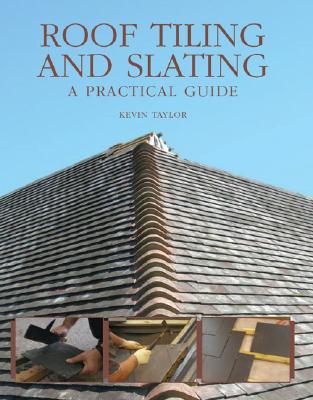 Roof Tiling and Slating: A Practical Guide Cover Image