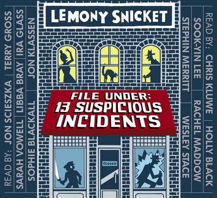 File Under: 13 Suspicious Incidents (All the Wrong Questions) By Lemony Snicket, Seth (Illustrator), Jon Scieszka (Read by), Terry Gross (Read by), Sarah Vowell (Read by), Libba Bray (Read by), Ira Glass (Read by), Sophie Blackall (Read by), Jon Klassen (Read by), Chris Kluwe (Read by), Holly Black (Read by), Sook-Yin Lee (Read by), Rachel Maddow (Read by), Stephin Merritt (Read by), Wesley Stace (Read by) Cover Image