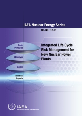 Integrated Life Cycle Risk Management for New Nuclear Power Plants Cover Image