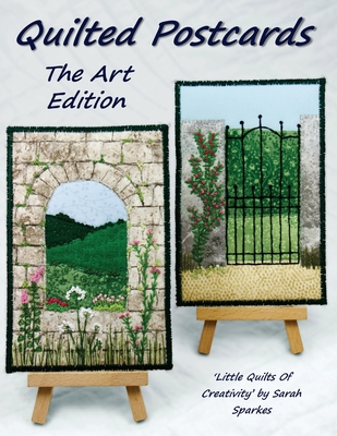 Quilted Postcards The Art Edition: Little Quilts Of Creativity Cover Image