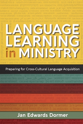 Language Learning in Ministry: Preparing for Cross-Cultural Language Acquisition By Jan Edwards Dormer Cover Image