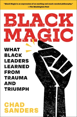 Black Magic: What Black Leaders Learned from Trauma and Triumph Cover Image
