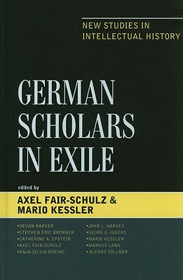 German Scholars in Exile: New Studies in Intellectual History (Logos: Perspectives on Modern Society and Culture)