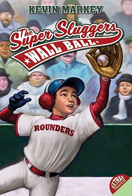 The Super Sluggers: Wall Ball By Kevin Markey Cover Image