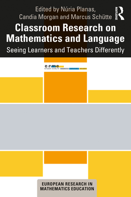 Classroom Research on Mathematics and Language: Seeing Learners and Teachers Differently Cover Image