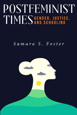 Gender, Justice, and Schooling in 'Postfeminist' Times Cover Image