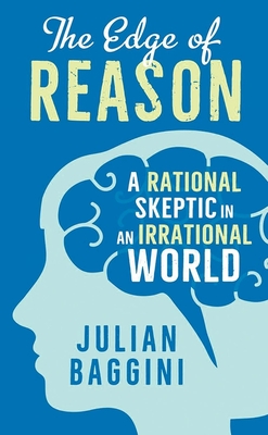 The Edge of Reason: A Rational Skeptic in an Irrational World