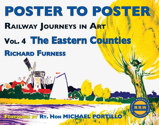Railway Journeys in Art Volume 4: The Eastern Counties (Poster to Poster) By Richard Furness Cover Image