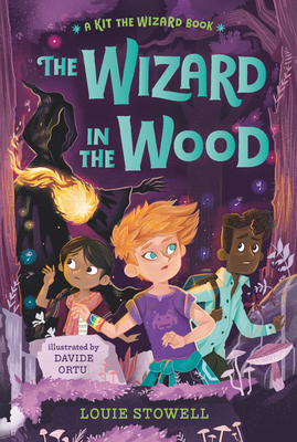 The Wizard in the Wood By Louie Stowell, Davide Ortu (Illustrator) Cover Image