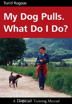 My Dog Pulls. What Do I Do? By Turid Rugaas Cover Image