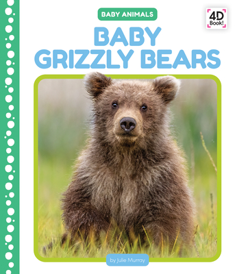 Baby Grizzly Bears (Baby Animals) Cover Image