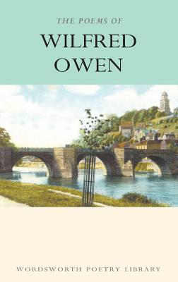The Poems of Wilfred Owen (Wordsworth Poetry Library) Cover Image