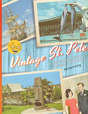 Vintage St. Pete: the Golden Age of Tourism - and More By Bill DeYoung Cover Image
