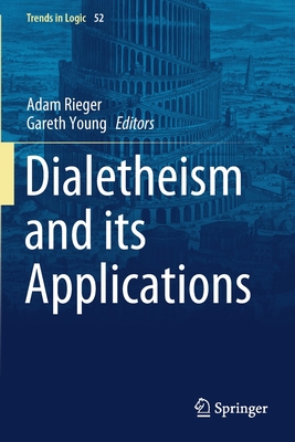 Dialetheism and Its Applications (Trends in Logic #52) Cover Image