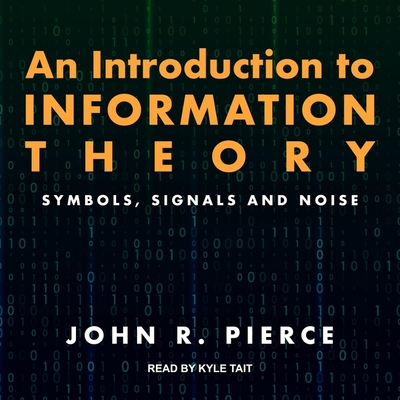 An Introduction to Information Theory Lib/E: Symbols, Signals and Noise Cover Image