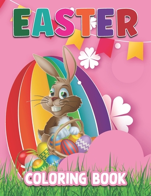 Easter Coloring Book: Easter Coloring Activity Book For Toddlers & Preschool Kids Ages 1-4 65 Large Pages Of Adorable Easter Fun Art For Boy By Micxahall Kids Eastertide Publishing Cover Image
