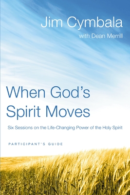 When God's Spirit Moves: Six Sessions on the Life-Changing Power of the Holy Spirit Cover Image