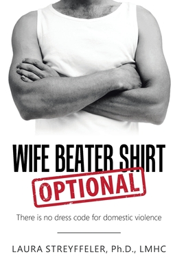 Om Opdage mandskab Wife Beater Shirt Optional: There Is No Dress Code for Domestic Violence  (Hardcover) | Bookmarks
