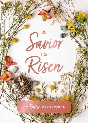 A Savior Is Risen: An Easter Devotional By Susan Hill Cover Image