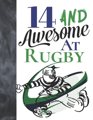 14 And Awesome At Rugby: Game College Ruled Composition Writing School Notebook To Take Teachers Notes - Gift For Teen Rugby Players By Writing Addict Cover Image