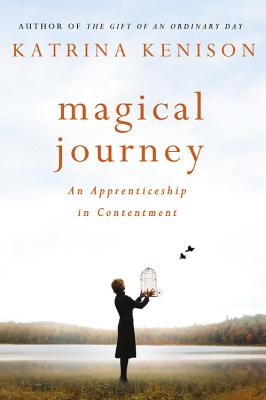 Magical Journey: An Apprenticeship in Contentment