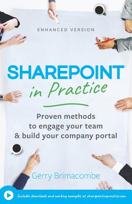 Sharepoint in Practice: Proven Methods to Engage Your Team & Build Your Company Portal. By Gerry Brimacombe Cover Image