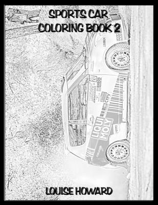 Sports Car Coloring book 2 (Ultmate Sports Car Coloring Book Collection #2)