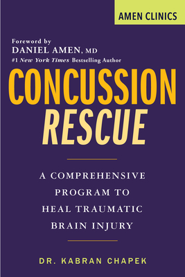 Concussion Rescue: A Comprehensive Program to Heal Traumatic Brain Injury (Amen Clinic Library) Cover Image