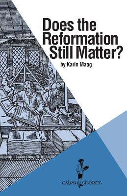 Does the Reformation Still Matter? (Calvin Shorts)