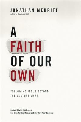 Cover for A Faith of Our Own: Following Jesus Beyond the Culture Wars