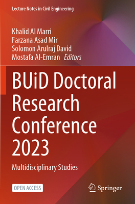 Buid Doctoral Research Conference 2023: Multidisciplinary Studies (Lecture Notes in Civil Engineering #473)