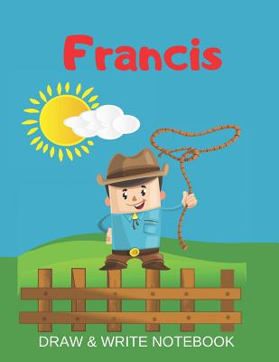 Francis Draw & Write Notebook: Personalized with Name for ...