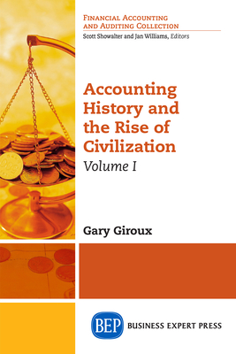 Accounting History and the Rise of Civilization, Volume I Cover Image