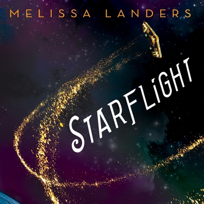 Starflight By Melissa Landers, Amanda Dolan (Read by) Cover Image