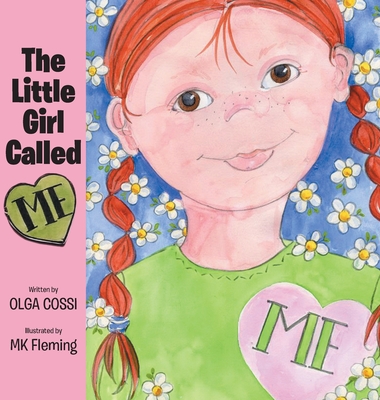 The Little Girl Called Me By Olga Cossi, Mk Fleming (Illustrator) Cover Image