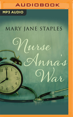 Nurse Anna's War By Mary Jane Staples, Polly Edsell (Read by) Cover Image