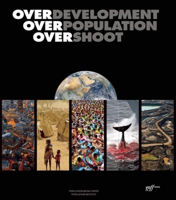 Overdevelopment, Overpopulation, Overshoot By Tom Butler (Editor), Musimbi Kanyoro (Foreword by), William N. Ryerson (Introduction by) Cover Image