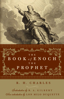 The Book of Enoch the Prophet: (with introductions by R. A. Gilbert and Lon Milo DuQuette) Cover Image