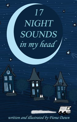 17 Night Sounds In My Head By Fiona Dawn Cover Image