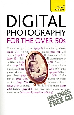 Digital Photography for the Over 50s [With CDROM] (Teach Yourself (McGraw-Hill)) Cover Image