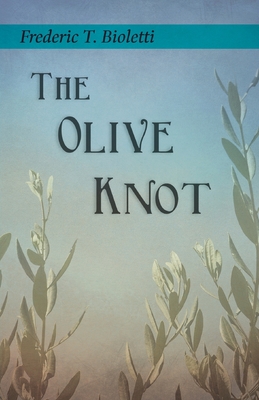 The Olive Knot By Frederic T. Bioletti Cover Image