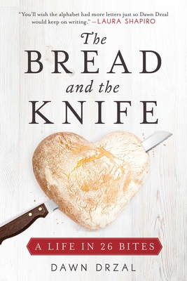 The Bread and the Knife: A Life in 26 Bites Cover Image