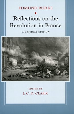 Reflections on the Revolution in France: A Critical Edition