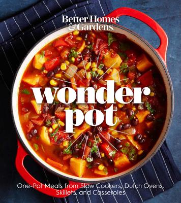 Better Homes and Gardens Wonder Pot: One-Pot Meals from ...